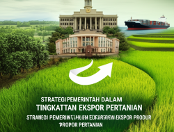 Strategi Pemerintah dalam Tingkatkan Ekspor Produk Pertanian